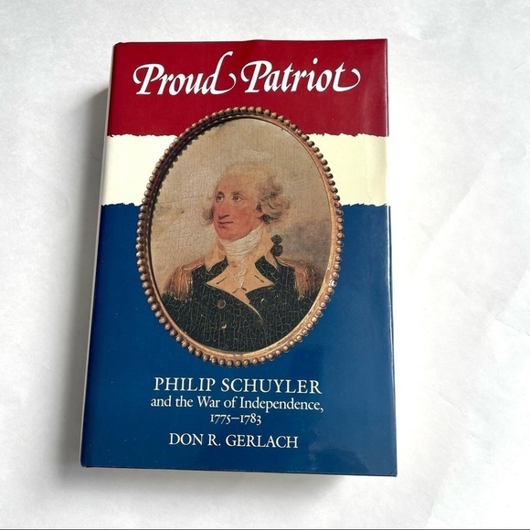 Hardcover Book Proud Patriot Philip Schuyler and the War of Independence Gerlach - Picture 1 of 9